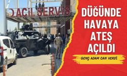 Akçakale’de Düğün Kanlı Bitti: Genç Adam Öldü