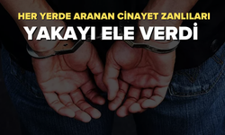 Her Yerde Aranan Cinayet Zanlıları Yakayı Ele Verdi