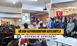 Hilvan Kaymakamı'nın Katılımıyla Güvenlik Semineri