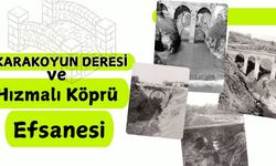 Karakoyun Deresi ve Hızmalı Köprü Efsanesi