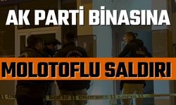 AK Parti İl Başkanlığı Binasına Molotoflu Saldırı