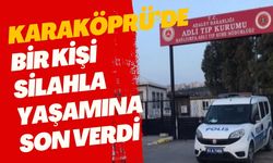 Karaköprü’de Bir Kişi Silahla Yaşamına Son Verdi