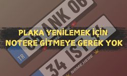 Plaka Yenilemek İçin Notere Gitmeye Gerek Yok