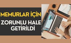 Memurlar İçin Zorunlu Hale Getirildi