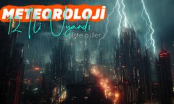 Meteoroloji 12 İli Uyardı: İşte O İller…