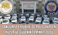 Şanlıurfa Eyyübiye'de Polis Ekipleri Huzur ve Güvenin Teminatı Oldu