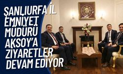 Şanlıurfa İl Emniyet Müdürü Aksoy’a Ziyaretler Devam Ediyor