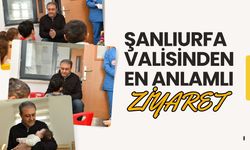 Şanlıurfa Valisinden En Anlamlı Ziyaret