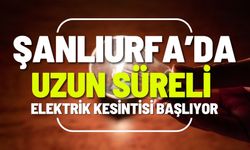 Şanlıurfa'nın 90 mahalesinde gün boyu sürecek elektrik kesintisi!