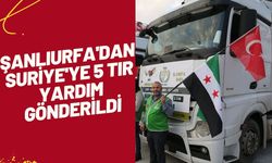 Şanlıurfa’dan Suriye’ye 5 Tır Gönderildi