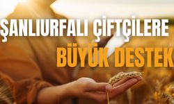 Şanlıurfalı Çiftçilere Büyük Destek