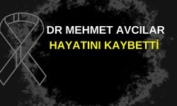 Doktor Mehmet Avcılar Hayatını Kaybetti