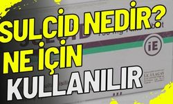 Sulcid Nedir? Ne İçin Kullanılır