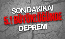 SON DAKİKA! 5.1 Büyüklüğünde Deprem