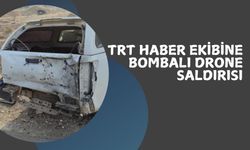 Suriye'de TRT Haber Ekibine Bombalı Drone Saldırısı