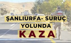 Şanlıurfa-Suruç Karayolu’nda Kaza