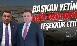 Başkan Yetim'den, Milletvekili Özyavuz'a Teşekkür