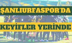 Şanlıurfaspor’da Keyifler Yerinde