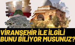 Viranşehir İle İlgili Bunu Biliyor Musunuz?