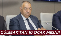 BİK Üyesi Tahir Gülebak’tan 10 Ocak Mesajı