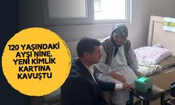 120 Yaşındaki Ayşı Nine, Yeni Kimlik Kartına Evinde Kavuştu!