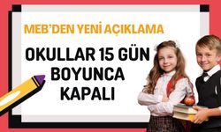 MEB’den Yeni Karar: Okullar 15 Gün Kapalı Olacak