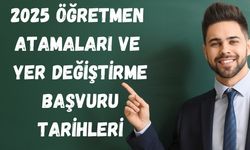 2025 Öğretmen Yer Değiştirme Takvimi: Tüm Tarihler ve Detaylar