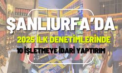 2025 Yılının İlk Cezaları Şanlıurfa’da Kesildi