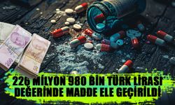 4 Ayrı Operasyonda 226 Milyon 980 Bin Türk Lirası Değerinde Madde Ele Geçirildi