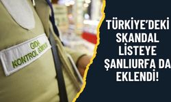 Türkiye’deki Skandal Listeye Şanlıurfa Da Eklendi!