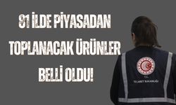 Bakanlık Duyurdu: 81 İlde Piyasadan Toplanacak