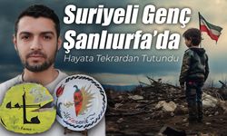 Suriyeli Genç Şanlıurfa’da Hayata Tekrardan Tutundu