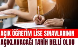 Açık Öğretim Lise Sınavlarının Açıklanacağı Tarih Belli Oldu