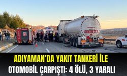 Adıyaman’da Yakıt Tankeri İle Otomobil Çarpıştı: 4 Ölü, 3 Yaralı