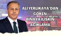 İçişleri Bakanı Ali Yerlikaya’dan Konya’daki Çöken Bina Hakkında Açıklama