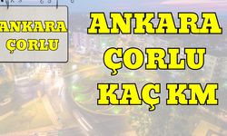 Ankara Çorlu Arası Kaç Km