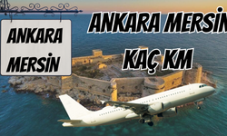 Ankara Mersin Arası Kaç Km