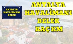 Antalya Havalimanı Belek Arası Kaç Km