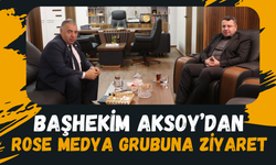 Başhekim Aksoy, Rose Medya Grubunu Ziyaret Etti