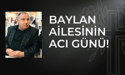 Baylan Ailesinin Acı Günü!