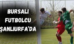 Bursalı Futbolcu Şanlıurfa’da