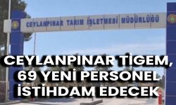 Ceylanpınar TİGEM’de 69 Kişilik Personel Alımı Başladı