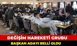 Değişim Hareketi Grubu Başkan Adayı Belli Oldu