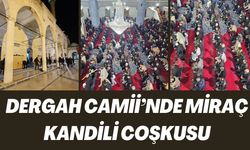 Dergah Camii’nde Miraç Kandili Coşkusu