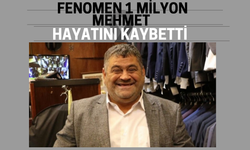 Fenomen 1 Milyon Mehmet Hayatını Kaybetti