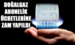 Doğalgaz Abonelik Ücretlerine Zam Yapıldı