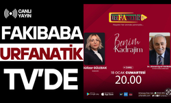 Fakıbaba, Urfanatik TV’de Gülizar Gülebak’ın Sorularını Yanıtlayacak