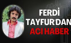 Acı Haber Geldi: Ferdi Tayfur'u Kaybettik