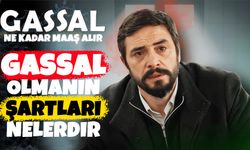 Gassal Ne Kadar Maaş Alır? Gassal Olmanın Şartları Nelerdir?