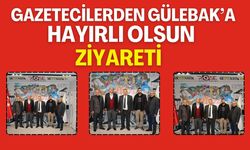 Gazetecilerden Gülebak’a Hayırlı Olsun Ziyareti